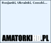 Amatorki,filmy erotyczne HD